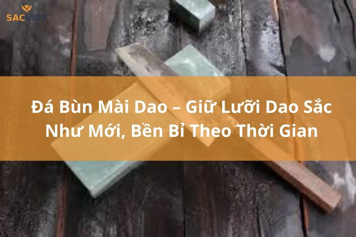 Đá bùn mài dao