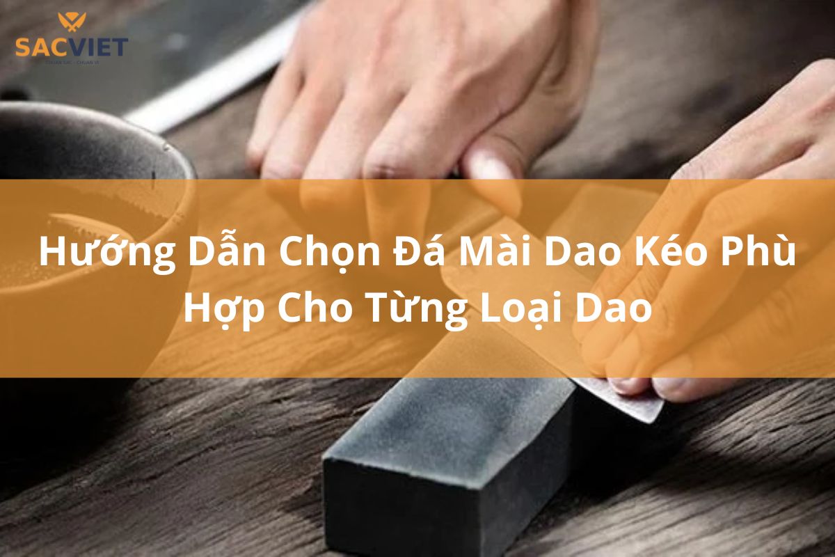 hướng dẫn chọn đá mài dao kéo