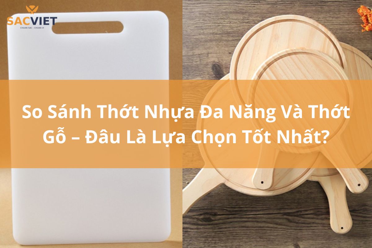 Thớt nhựa đa năng và thớt gỗ