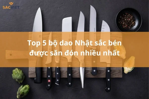 Dao bếp Nhật được săn đón nhiều nhất