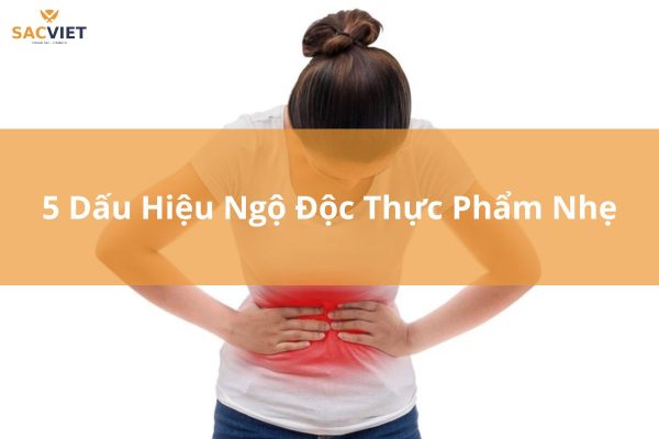Dấu hiệu ngộ độc thực phẩm nhẹ